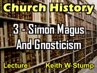 Listen to Church History - Lecture 3 - Simon Magus and Gnosticism