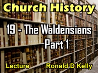 Listen to Church History - Lecture 19 - The Waldensians - Part 1