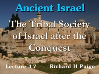 Listen to Ancient Israel - Lecture 17 - The Tribal Society of Israel after the Conquest