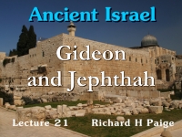 Listen to Ancient Israel - Lecture 21 - Gideon and Jephthah