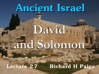 Listen to Ancient Israel - Lecture 27 - David and Solomon
