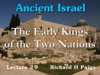 Listen to Ancient Israel - Lecture 29 - The Early Kings of the Two Nations