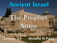Listen to Ancient Israel - Lecture 32 - The Prophet Amos