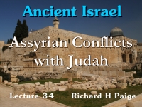 Listen to Ancient Israel - Lecture 34 - Assyrian Conflicts with Judah