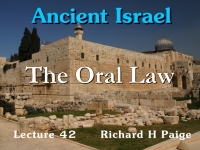 Listen to Ancient Israel - Lecture 42 - The Oral Law