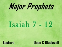 Listen to Major Prophets - Lecture 3 - Isaiah 7 - 12