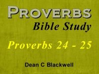 Listen to  Proverbs 24 - 25