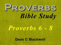 Listen to  Proverbs 6 - 8
