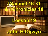 Listen to Lesson 19 - I Samuel 16-31 & I Chronicles 10