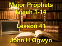 Listen to Lesson 41 - Major Prophets Isaiah 1-14