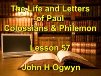Listen to Lesson 57 - The Life and Letters of Paul - Colossians & Philemon