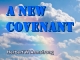 Hebrews Series 10 - A New Covenant
