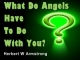 What Do Angels Have To Do With You?