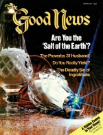 Learn to Be Grateful For Everything!
Good News Magazine
February 1982
Volume: Vol XXIX, No. 2
Issue: ISSN 0432-0816