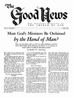 Must God's Ministers Be Ordained by the Hand of Man?
Good News Magazine
May 1954
Volume: Vol IV, No. 4