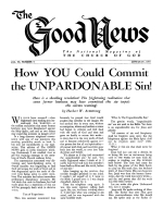 How YOU Could Commit the UNPARDONABLE Sin!
Good News Magazine
June-July 1954
Volume: Vol IV, No. 5