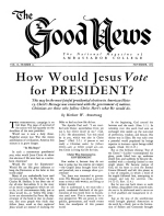 How Would Jesus Vote for PRESIDENT?
Good News Magazine
November 1952
Volume: Vol II, No. 11