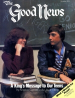 A Timeless Message to Teenagers
Good News Magazine
December 1979
Volume: Vol XXVI, No. 10
Issue: ISSN 0432-0816