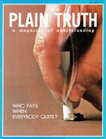 Who Pays When Everybody Quits?
Plain Truth Magazine
January 1973
Volume: Vol XXXVIII, No.1
Issue: 
