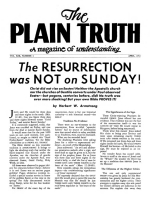 The RESURRECTION was NOT on SUNDAY!
Plain Truth Magazine
April 1954
Volume: Vol XIX, No.3
Issue: 