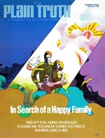 IN SEARCH OF A HAPPY FAMILY
Plain Truth Magazine
June-July 1978
Volume: Vol XLIII, No.6
Issue: ISSN 0032-0420