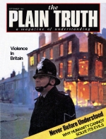 LONDON Where Violence Runs Rampant
Plain Truth Magazine
September 1981
Volume: Vol 46, No.8
Issue: ISSN 0032-0420
