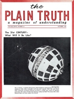The 21st CENTURY - What It Will Be Like
Plain Truth Magazine
October 1962
Volume: Vol XXVII, No.10
Issue: 