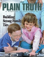 Building Strong Family Ties
Plain Truth Magazine
October 1984
Volume: Vol 49, No.9
Issue: 