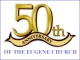 50th Anniversary of the Eugene Church