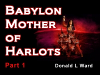 Listen to  Babylon Mother of Harlots - Part 1