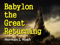 Listen to  Babylon the Great Returning