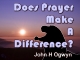 Does Prayer Make A Difference?