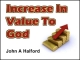 Increase In Value To God