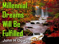 Listen to  Millennial Dreams Will Be Fulfilled