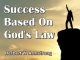 Success Based On God's Law