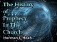 The History of Prophecy In The Church