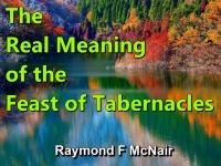 Listen to  The Real Meaning of the Feast of Tabernacles