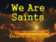 We Are Saints