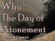 Why The Day of Atonement