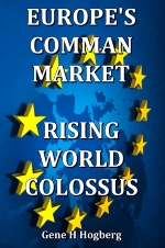 EUROPE'S COMMAN MARKET - RISING WORLD COLOSSUS