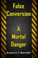 False Conversion - A MORTAL DANGER