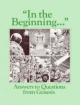 In the Beginning... Answers to Questions from Genesis