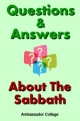 Questions & Answers - About The Sabbath