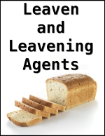 Leaven and Leavening Agents