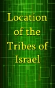 Location of the Tribes of Israel