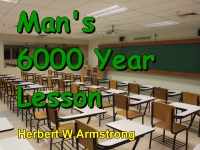 Man's 6000 Year Lesson