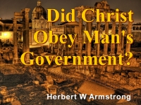Did Christ Obey Man's Government?