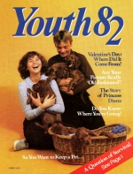 Valentine's Day: Where Did It Come From?
Youth Magazine
February 1982
Volume: Vol. II No. 2