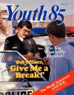 Six Months That Changed My Life
Youth Magazine
February 1985
Volume: Vol. V No. 2