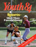 Sports - More Than Fun and Games
Youth Magazine
September 1984
Volume: Vol. IV No. 8